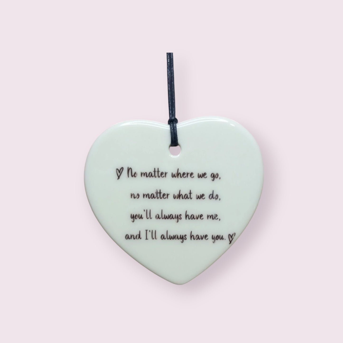 Always have each other 7cm ceramic heart - Wilde Gifts Ceramic Hearts