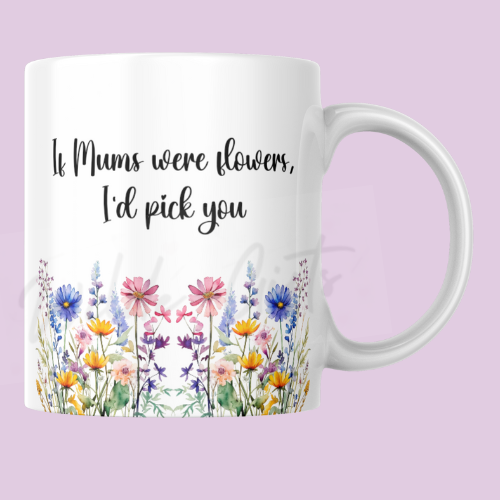 If mums were flowers 11oz Mug - Wilde Gifts 