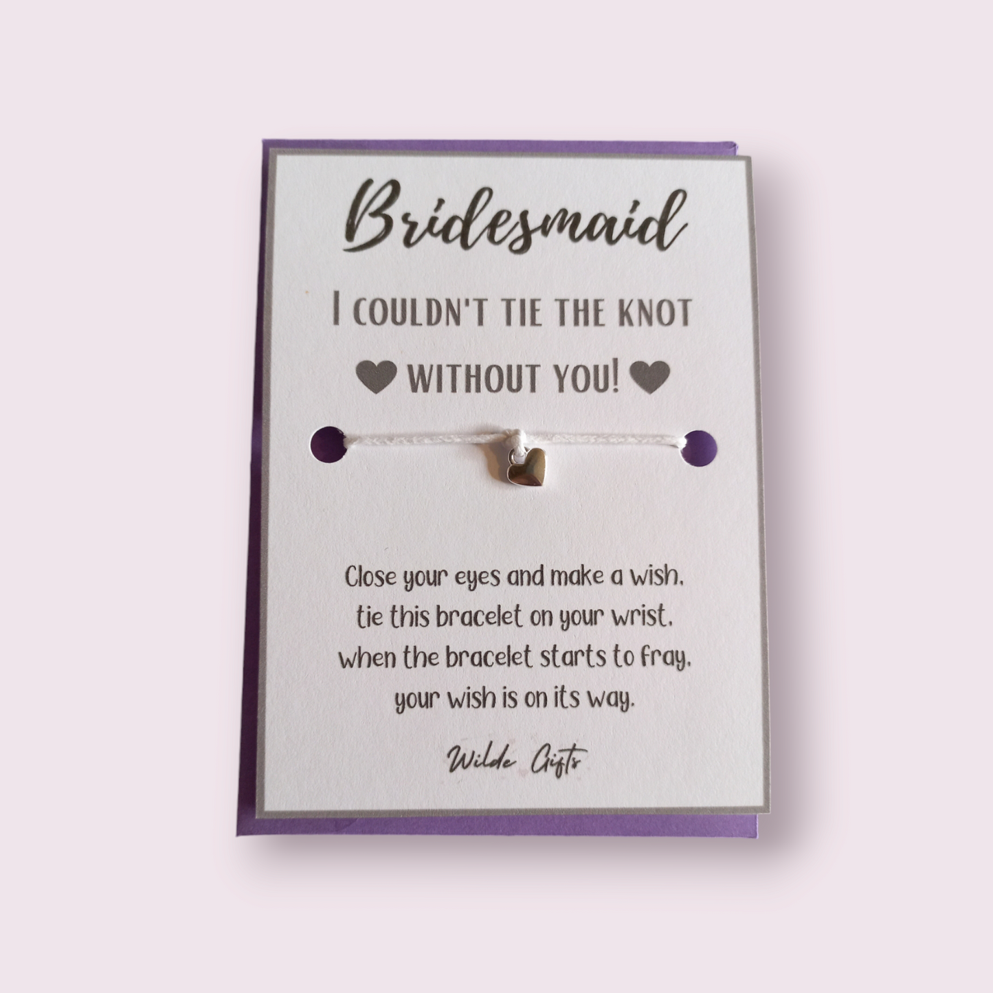 Bridesmaid - I couldn't tie the knot without you wish bracelet. (WB848)