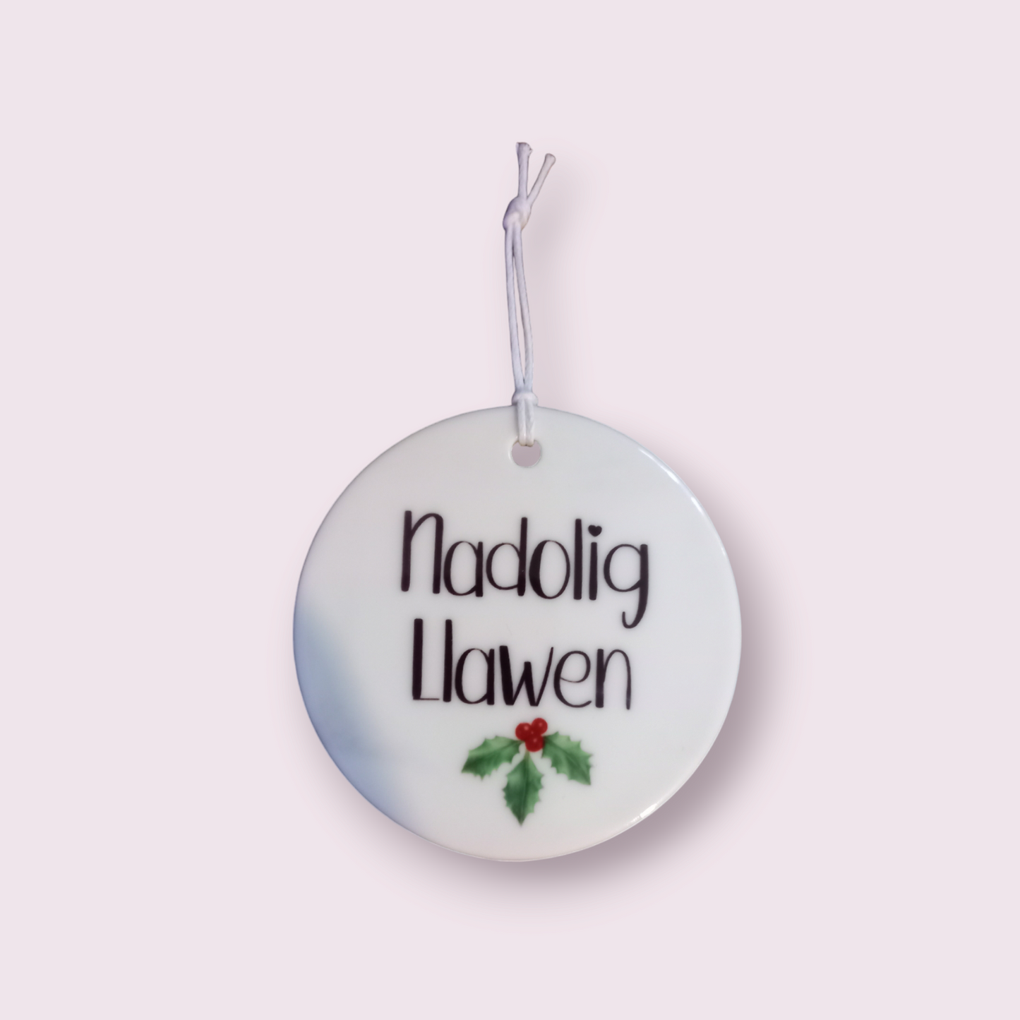 Nadolig Llawen 'Merry Christmas' Welsh Holly 7cm ceramic bauble