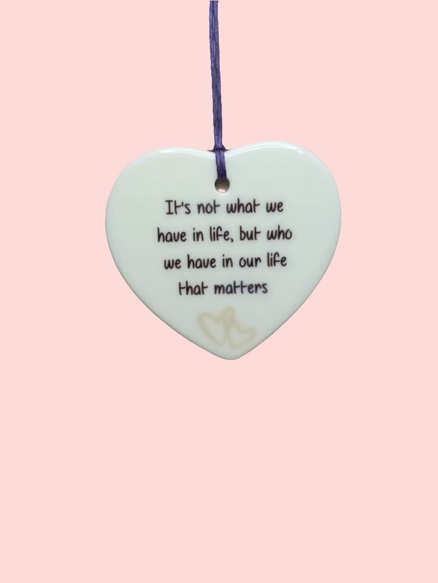 who we have in life 7cm ceramic heart - Wilde Gifts 