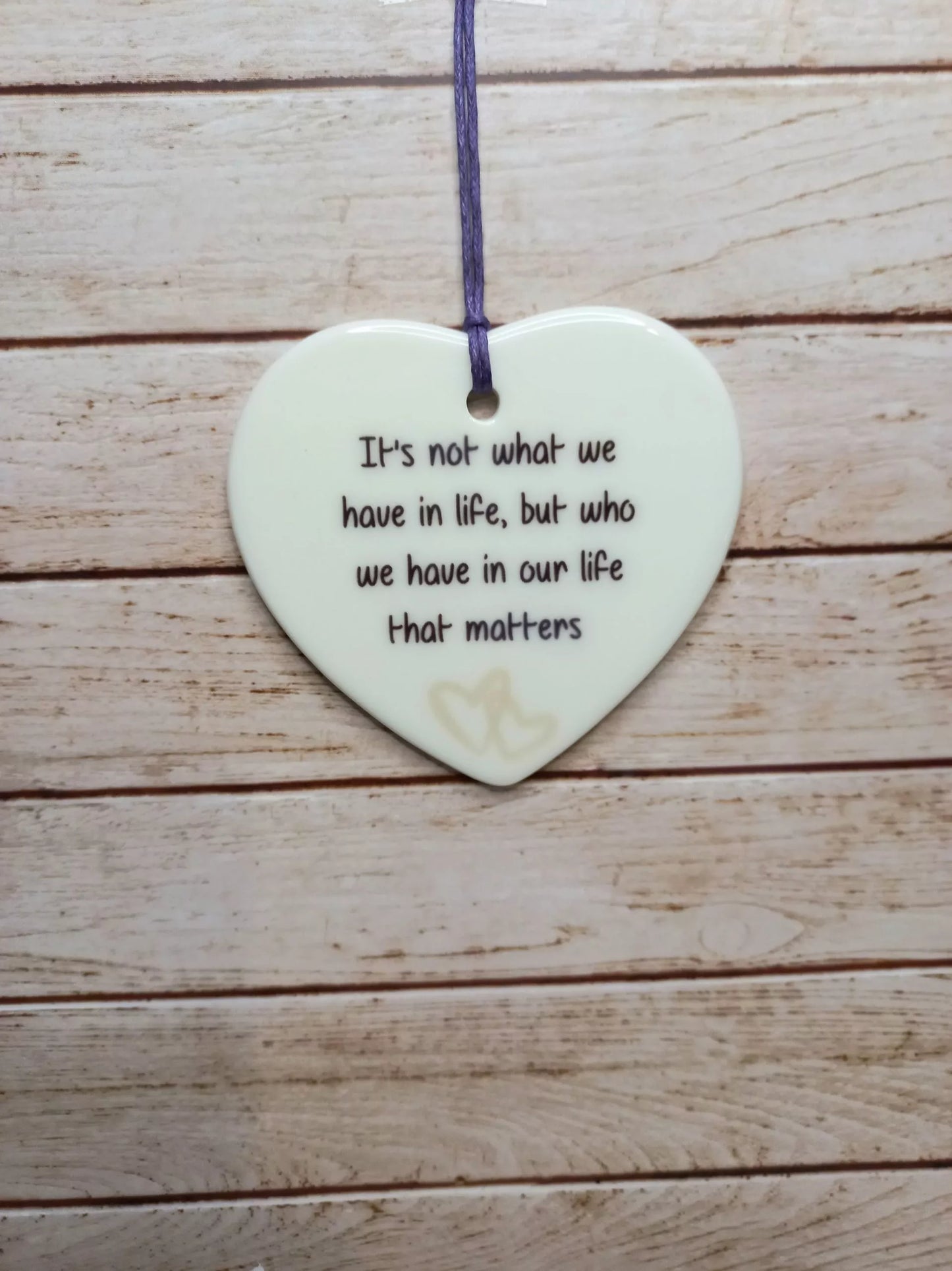 who we have in life 7cm ceramic heart - Wilde Gifts 